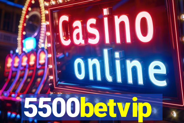 5500betvip