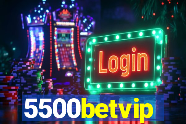 5500betvip