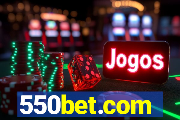 550bet.com