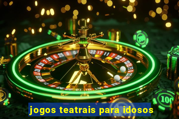 jogos teatrais para idosos