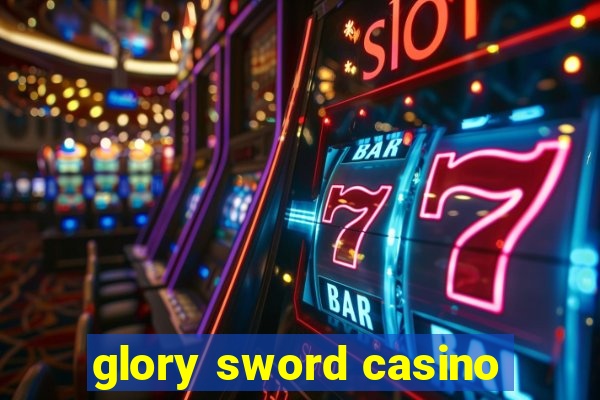 glory sword casino