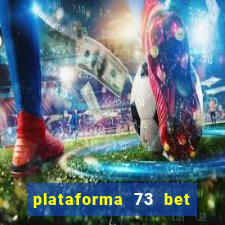 plataforma 73 bet é confiável