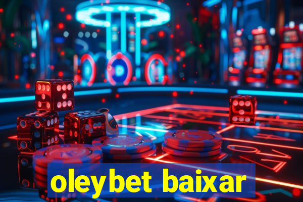 oleybet baixar