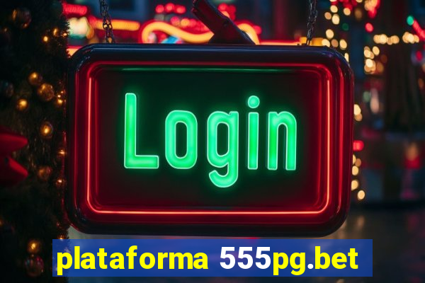 plataforma 555pg.bet