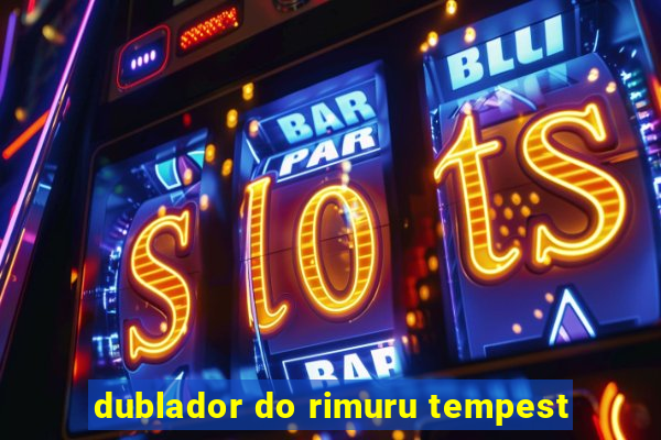 dublador do rimuru tempest