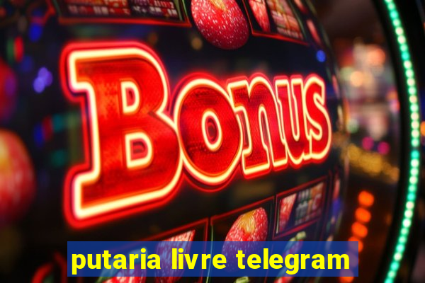 putaria livre telegram