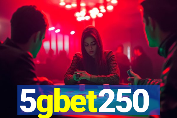 5gbet250