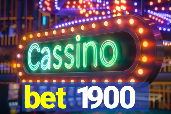 bet 1900