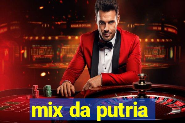 mix da putria