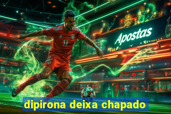 dipirona deixa chapado