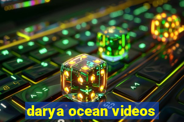 darya ocean videos