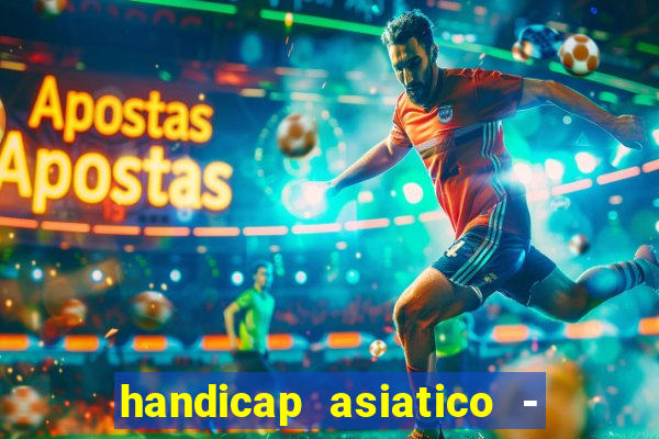 handicap asiatico - 0 5