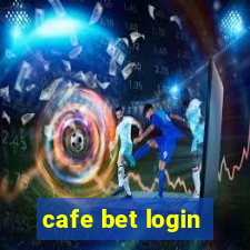 cafe bet login