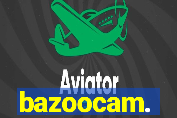 bazoocam.