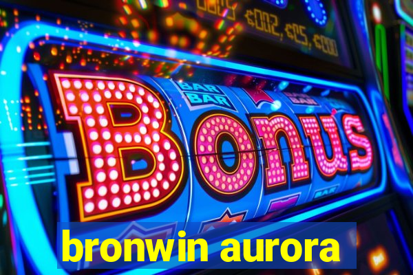 bronwin aurora