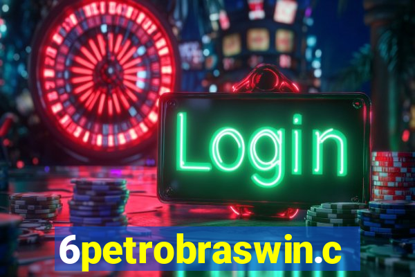 6petrobraswin.com