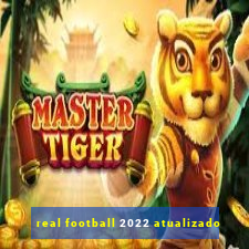 real football 2022 atualizado