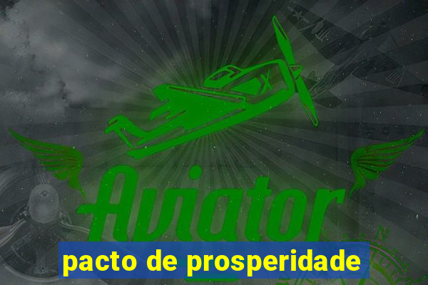 pacto de prosperidade