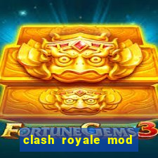 clash royale mod cartas modificadas