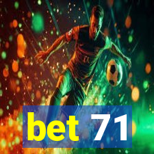 bet 71