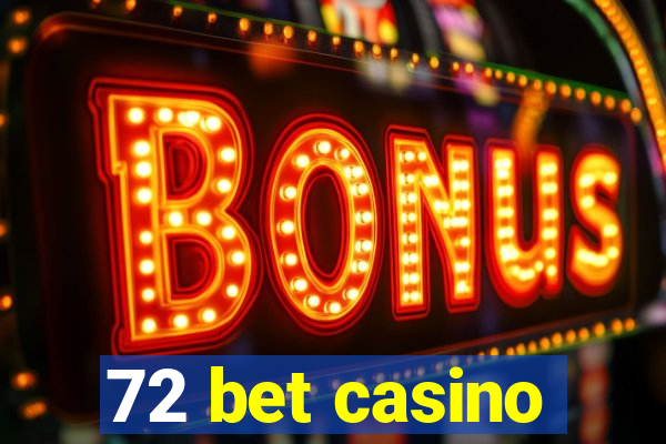 72 bet casino