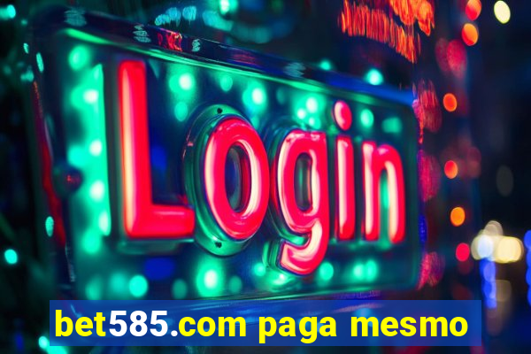 bet585.com paga mesmo