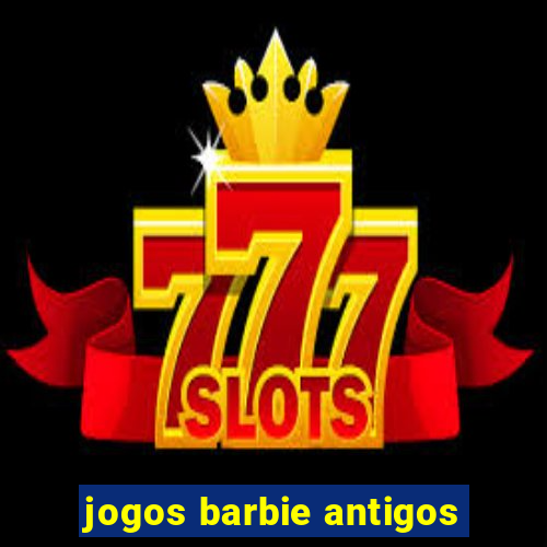 jogos barbie antigos