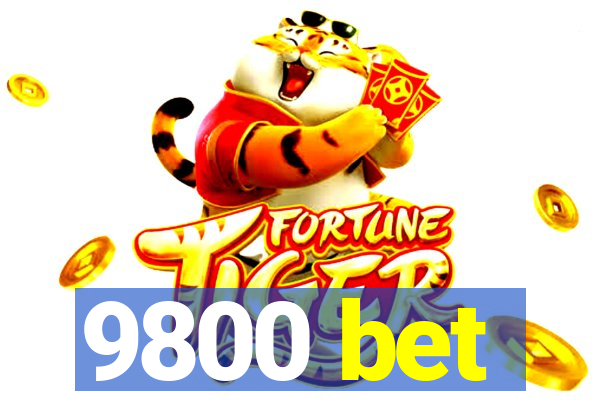 9800 bet