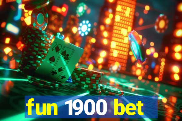 fun 1900 bet