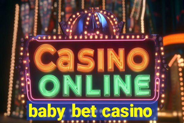 baby bet casino