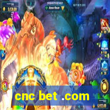 cnc bet .com