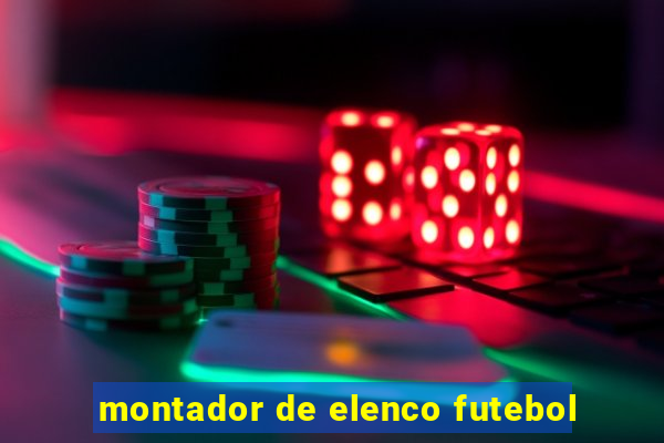 montador de elenco futebol