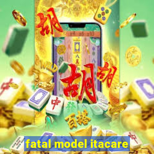 fatal model itacare