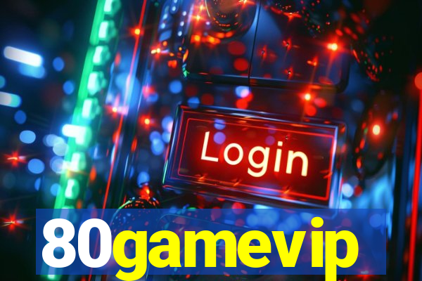 80gamevip