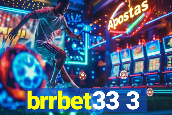 brrbet33 3