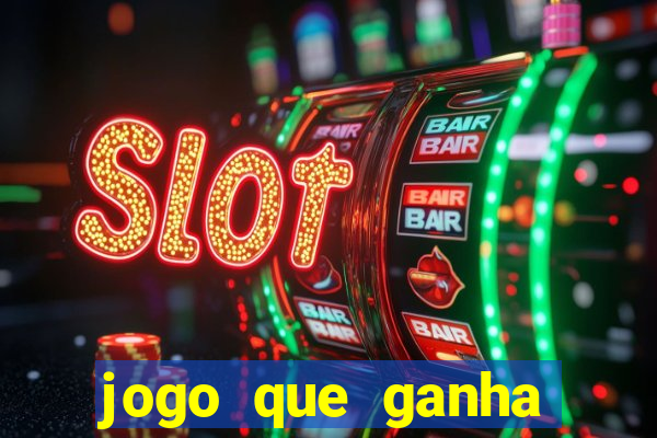 jogo que ganha dinheiro sem colocar dinheiro