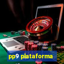 pp9 plataforma