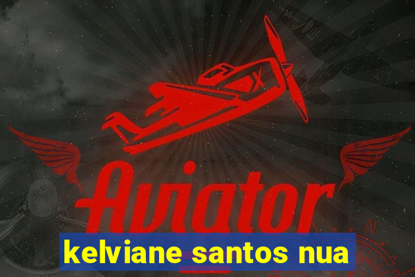 kelviane santos nua