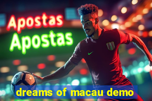 dreams of macau demo