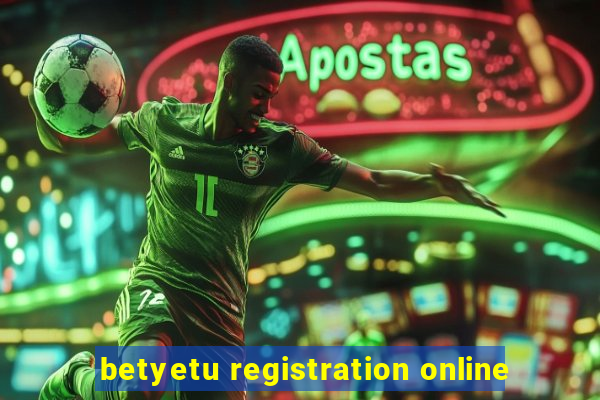 betyetu registration online