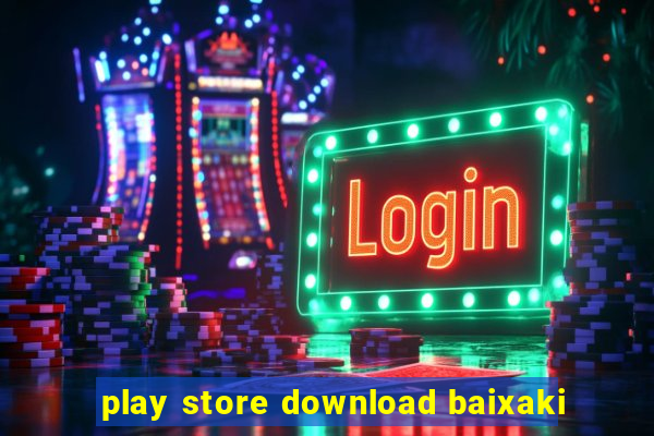 play store download baixaki