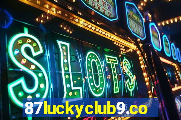 87luckyclub9.com