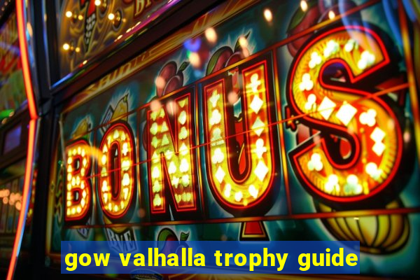 gow valhalla trophy guide