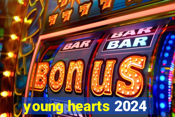 young hearts 2024