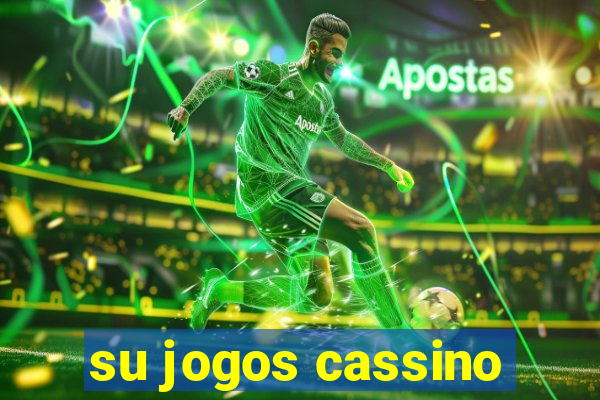 su jogos cassino