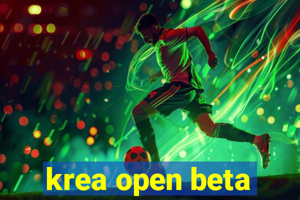 krea open beta