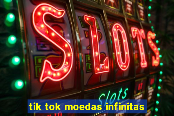 tik tok moedas infinitas