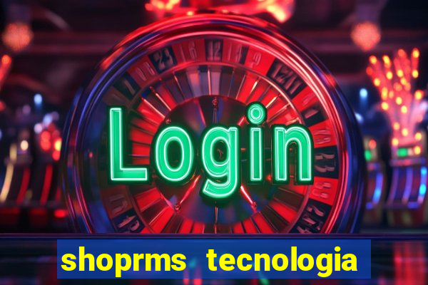 shoprms tecnologia e servicos ltda jogos online