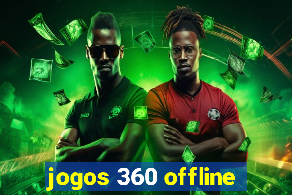 jogos 360 offline