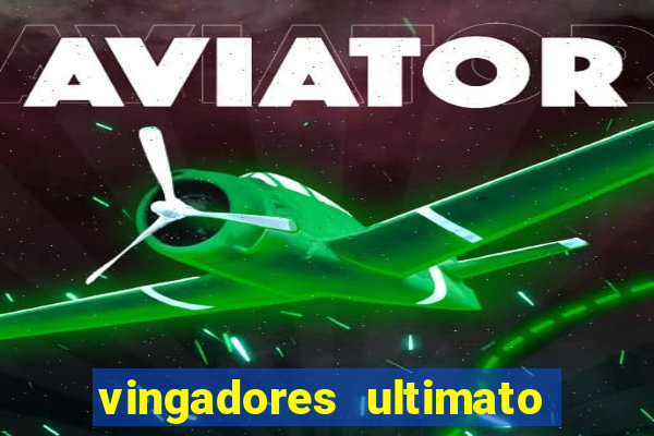 vingadores ultimato google drive